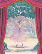 Angela Barrett, Geraldine McCaughrean, Angela Barrett - The Orchard Book of Stories from the Ballet