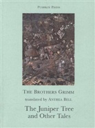 Anthea Bell, Grimm Brothers, Brothers Grimm, Brothers Grimm, Jacob Grimm, Jacob Grimm Grimm... - Juniper Tree and Other Tales
