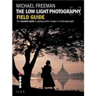 Michael Freeman - Low Light Photography Field Guide