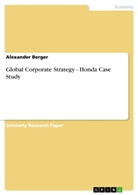 Alexander Berger - Global Corporate Strategy - Honda Case Study
