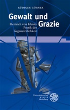 Rüdiger Görner - Gewalt und Grazie