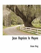Grace King - Jean Baptiste Le Moyne