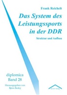 Frank Reichelt - Das System des Leistungssports in der DDR