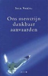 J. Vanier, Jean Vanier - Ons menszijn dankbaar aanvaarden