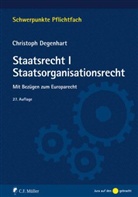 Christoph Degenhart - Staatsrecht I. Staatsorganisationsrecht