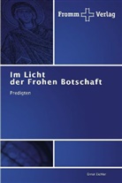 Ernst Eichler - Im Licht der Frohen Botschaft
