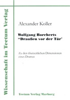 Alexander Koller - Wolfgang Borcherts "Draußen vor der Tür"