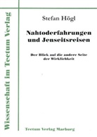 Stefan Högl - Nahtoderfahrungen und Jenseitsreisen