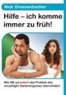 Nick Grossenbacher, Nic Grossenbacher, Nick Grossenbacher - Hilfe - ich komme immer zu früh!