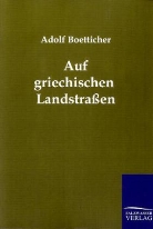 Adolf Boetticher - Auf griechischen Landstraßen
