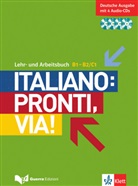 Italiano: Pronti, via!: B1-B2/C1, Lehr- und Arbeitsbuch, Deutsche Ausgabe m. 4 Audio-CDs