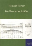 Heinrich Herner - Die Theorie des Schiffes