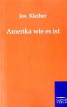 J. Kleiber, Jos Kleiber, Jos. Kleiber - Amerika wie es ist