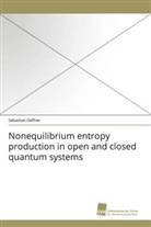 Sebastian Deffner - Nonequilibrium entropy production in open and closed quantum systems