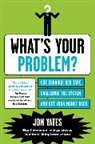 Jon Yates - What's Your Problem?