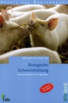 Ralf Bussemas, Anna Widmaier - Biologische Schweinehaltung