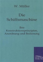 W Müller, W. Müller - Die Schiffsmaschine