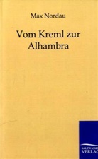Max Nordau - Vom Kreml zur Alhambra