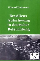Eduard Dettmann - Brasiliens Aufschwung in deutscher Beleuchtung