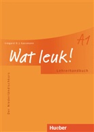 Irmgard Gassmann, Irmgard D. J. Gassmann, Irmgard D.J. Gassmann - Wat leuk! - A1: Wat Leuk ! A1, der Niederländischkurs: Lehrerhandbuch