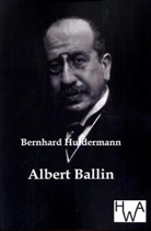 Bernhard Huldermann - Albert Ballin