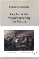 Johann Sporschil - Geschichte der Völkerschlacht bei Leipzig