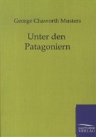 George Chaworth Musters - Unter den Patagoniern