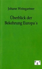 Johann Weingartner - Überblick der Bekehrung Europa's