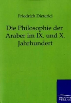 Friedrich Dieterich, Friedrich Dieterici - Die Philosophie der Araber im IX. und X. Jahrhundert
