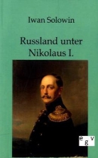 Iwan Solowin - Russland unter Nikolaus I.