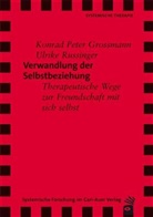Konrad P. Grossmann, Konrad Pete Grossmann, Konrad Peter Grossmann, Ulrike Russinger - Verwandlung der Selbstbeziehung