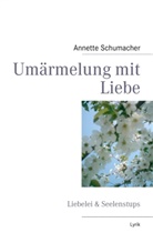 Annette Schumacher - Umärmelung mit Liebe