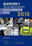 David Pinfield - Blackstone''s Police Investigators'' Mock Examination Paper