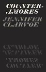 Jennifer Clarvoe, Clarvoe Jennifer - Counter-Amores