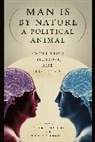 Peter K. Hatemi, Peter K. (EDT)/ McDermott Hatemi, Peter K. Mcdermott Hatemi, HATEMI PETER K MCDERMOTT ROSE, Peter K. Hatemi, Hatemi Peter K.... - Man Is By Nature a Political Animal