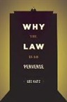 Leo Katz, KATZ LEO - Why the Law Is So Perverse