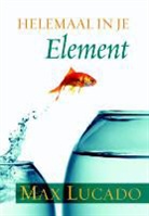 M. Lucado, Max Lucado - Helemaal in je element
