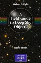Michael D. Inglis, Mike Inglis - A Field Guide to Deep-Sky Objects