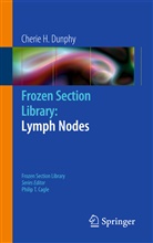 Cherie H. Dunphy, Cheri H Dunphy, Cherie H Dunphy - Frozen Section Library: Lymph Nodes
