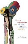 Daniel J Sherman, Daniel J. Sherman, SHERMAN DANIEL J - French Primitivism and the Ends of Empire, 1945-1975