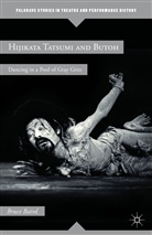 B Baird, B. Baird, Bruce Baird, Baird Bruce - Hijikata Tatsumi and Butoh
