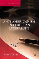 J Gulddal, J. Gulddal, Jesper Gulddal, Gulddal Jesper - Anti-Americanism in European Literature