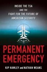 Edmund S. Hawley, Kip Hawley, Kip Means Hawley, Nathan Means - Permanent Emergency