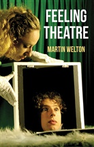 M. Welton, Martin Welton, Welton Martin - Feeling Theatre