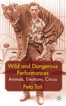P Tait, P. Tait, Peta Tait, TAIT PETA - Wild and Dangerous Performances