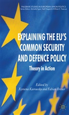 KUROWSKA XYMENA BREUER FABIAN, BREUER, Breuer, F. Breuer, Fabian Breuer, Kurowska... - Explaining the EU's Common Security and Defence Policy