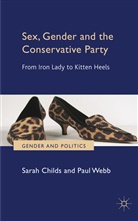 Childs, S Childs, S. Childs, Sarah Childs, Sarah Webb Childs, CHILDS SARAH WEBB PAUL... - Sex, Gender and the Conservative Party