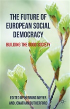 Henning Rutherford Meyer, MEYER HENNING RUTHERFORD JONATHAN, Meyer, H Meyer, H. Meyer, Henning Meyer... - Future of European Social Democracy
