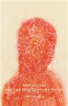 J Clements, J. Clements, James Clements, Clements James - Mysticism and the Mid-Century Novel