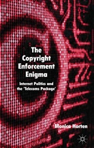 M Horten, M. Horten, Monica Horten, Horten Monica - Copyright Enforcement Enigma